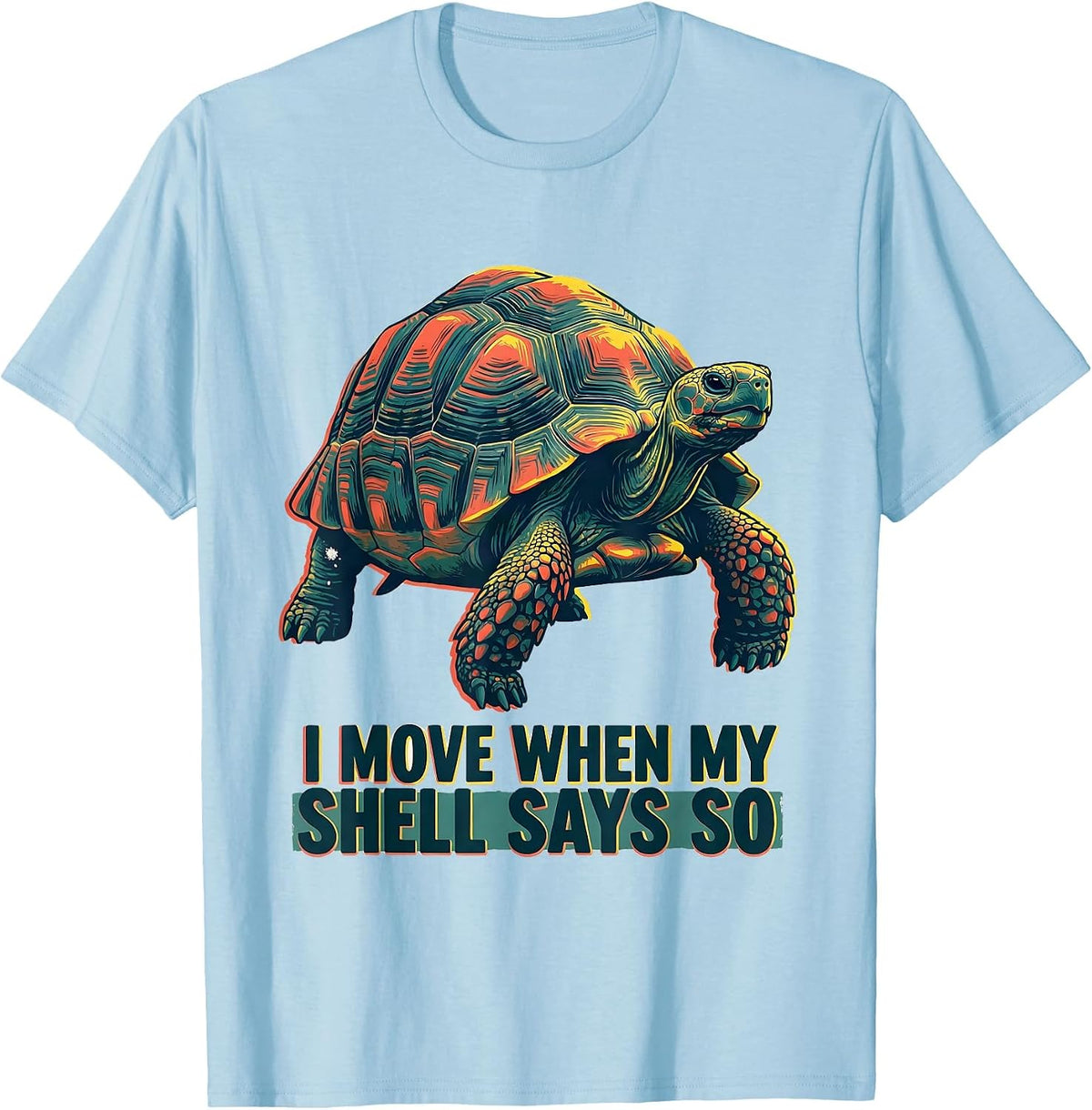 Men's I Move When My Shell Says So Funny Tortoise Lover Beach T-Shirt - Baby Blue