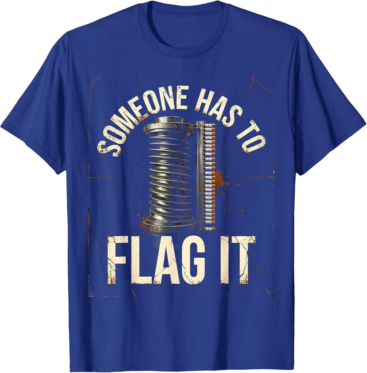 Men's Someone Has To Flag It Distressed Lab Tech Humor T-Shirt - Royal Blue
