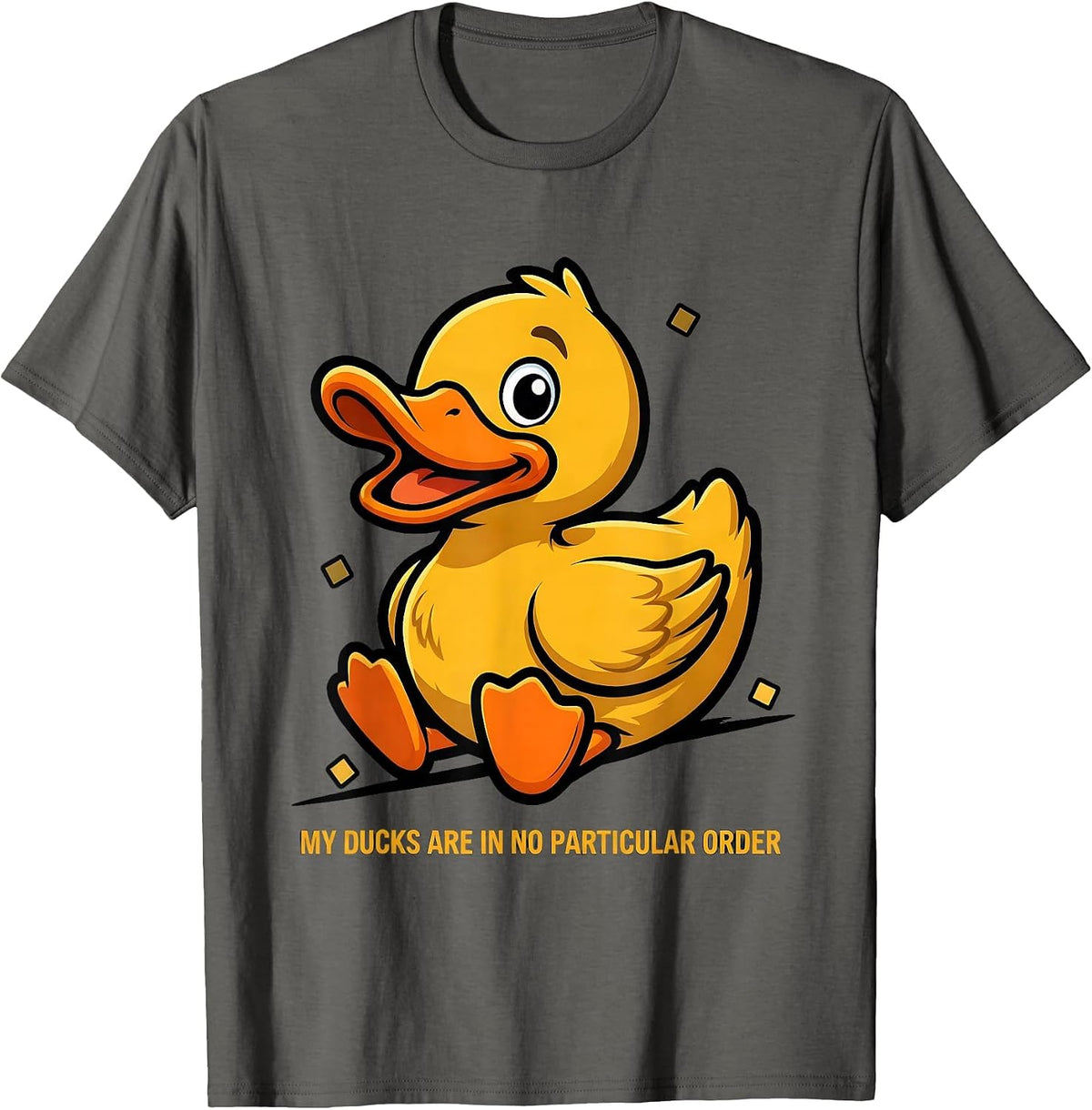 My Ducks Are In No Particular Order Funny Duck Lover Novelty T-Shirt - Asphalt Grey