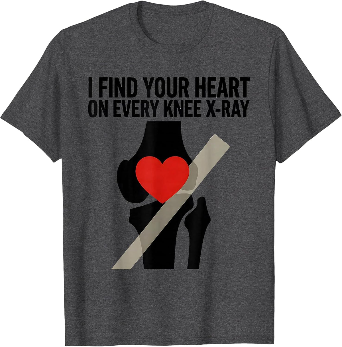 Men's I Find Your Heart On Every Knee X-Ray Funny Radiology Tech T-Shirt - Dark Heather Grey