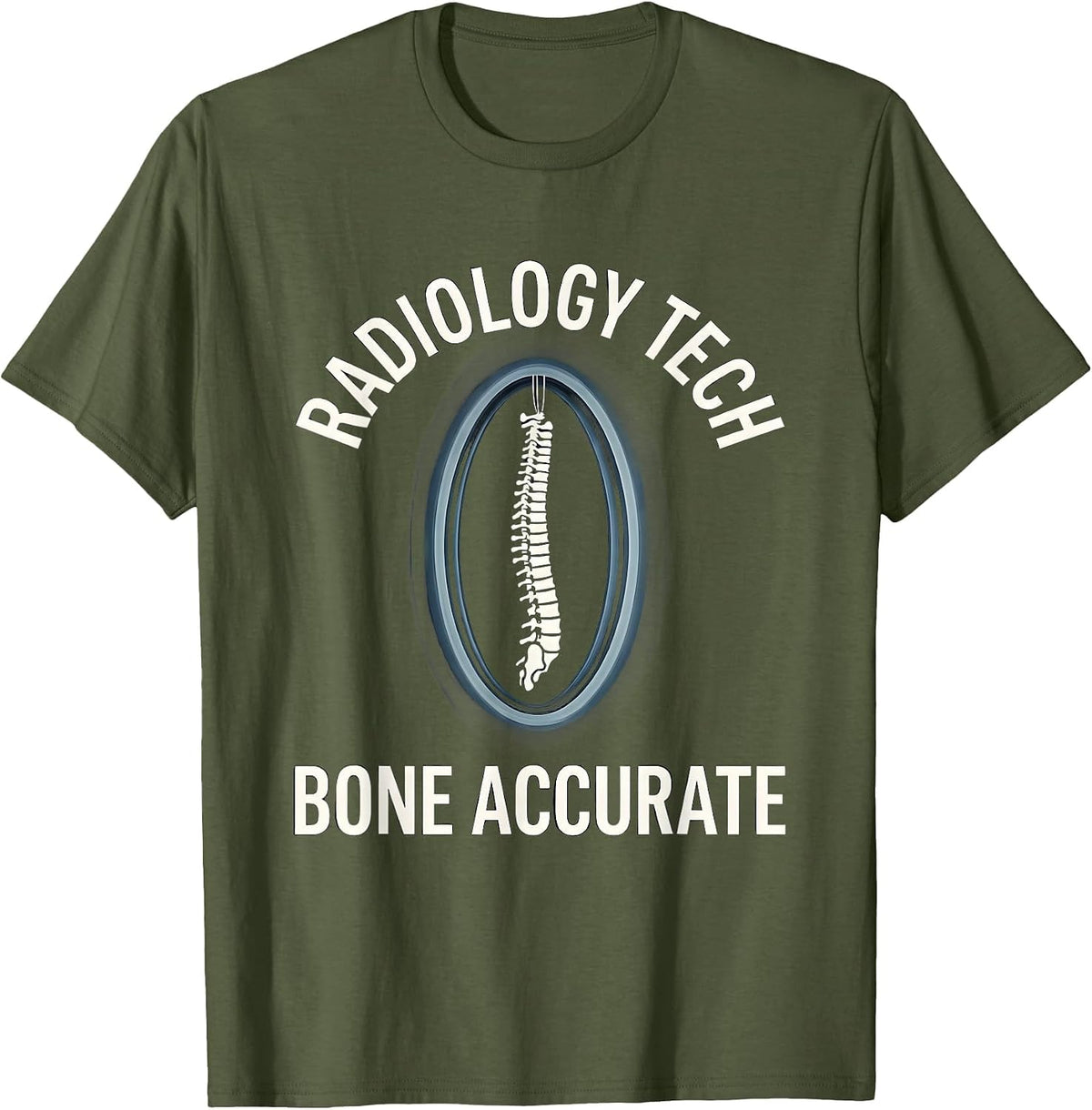 Men's Radiology Tech Bone Accurate Funny Rad Tech Humor T-Shirt - Olive Green