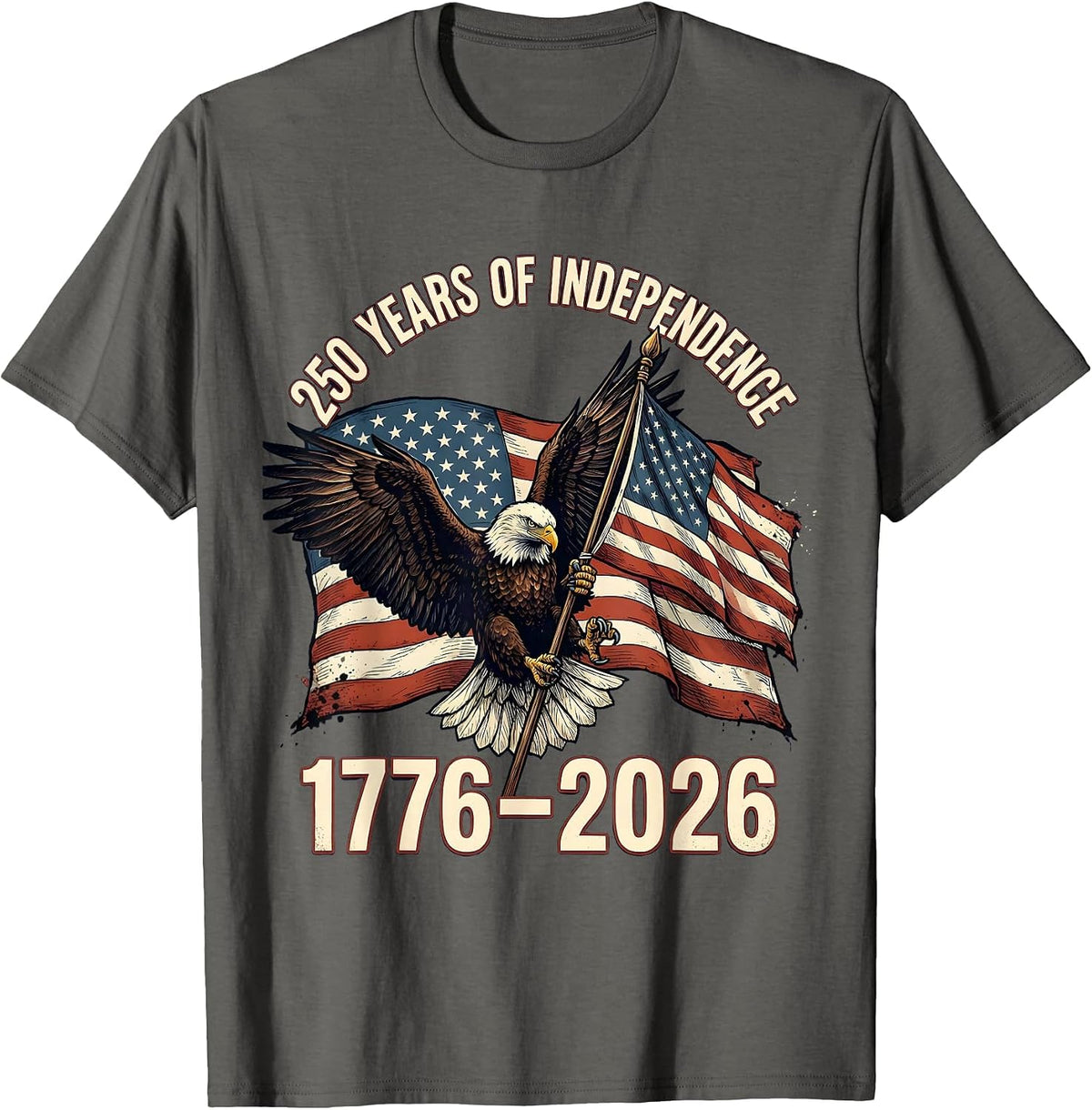 250 Years of Independence 1776–2026 Patriotic Eagle Flag USA T-Shirt - Asphalt Grey