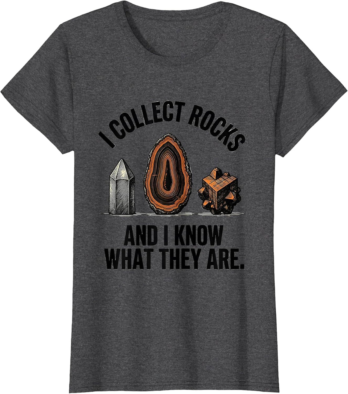 Women's I Collect Rocks And I Know What They Are Funny T-Shirt - Dark Heather Grey