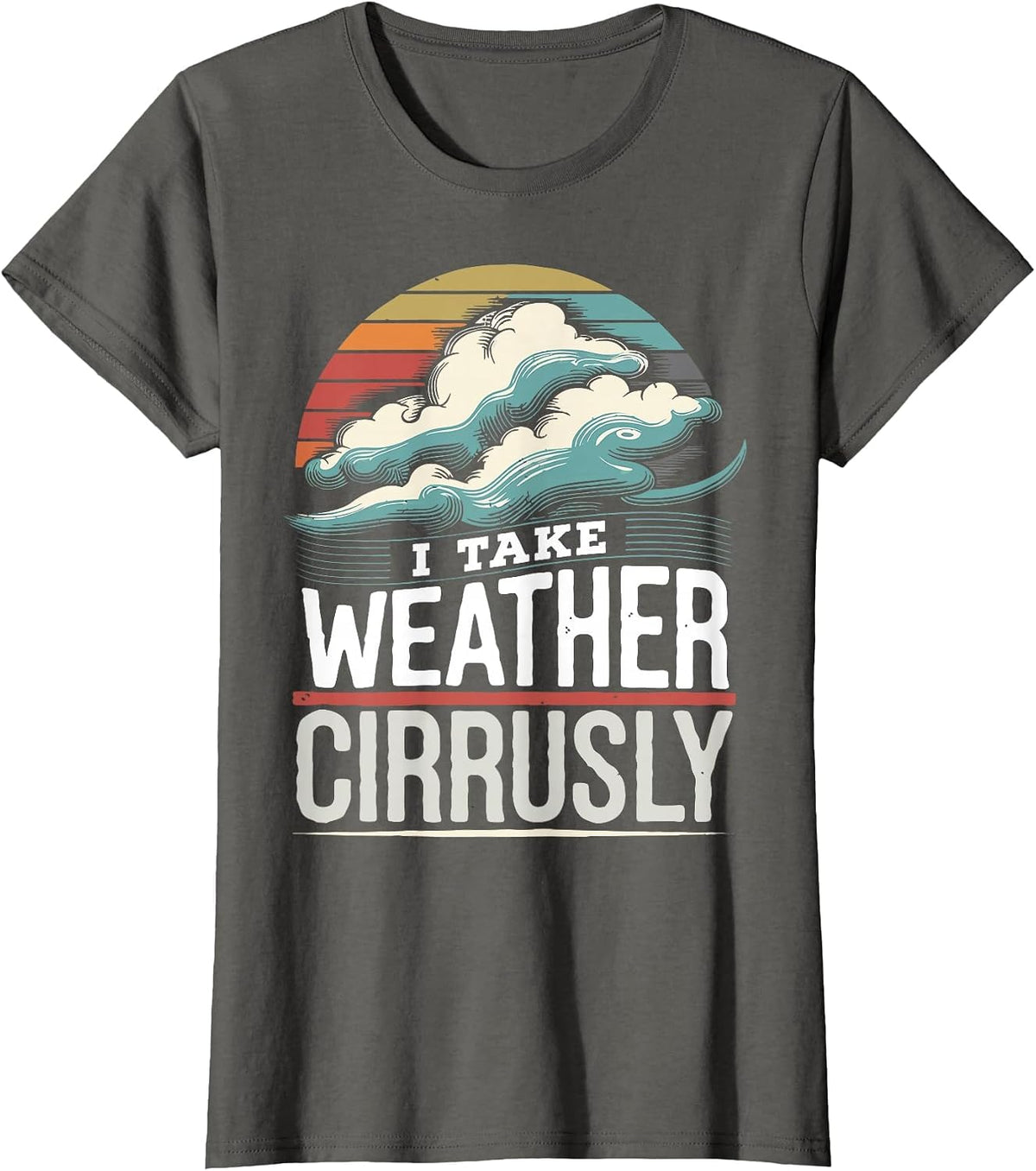Weatherman Humor Meteorology Cloud Weather Fun Meteorologist T-Shirt - Asphalt Grey