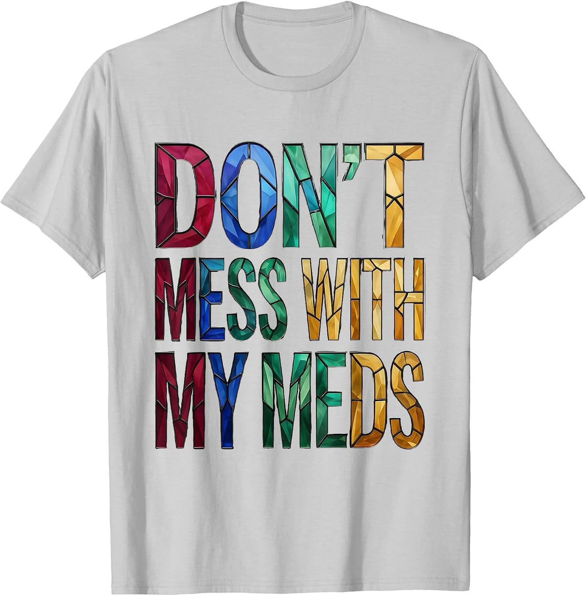 Men's Don't Mess With My Meds Pharmacy Technician T-Shirt - Silver Grey