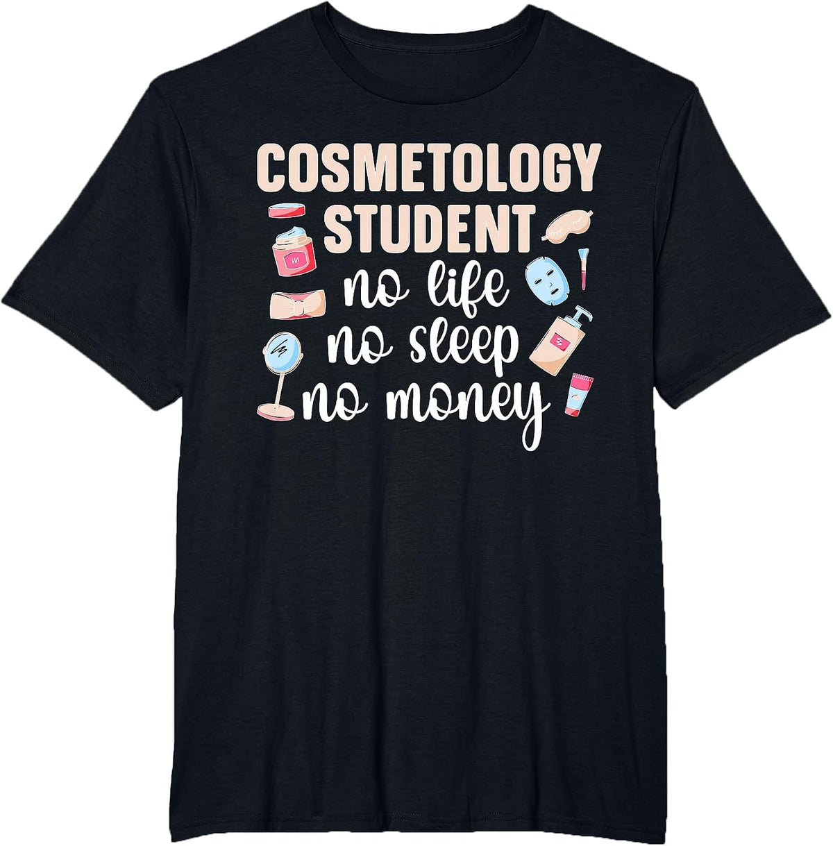 Cosmetology Student Cosmetologist Future Cosmetologists T-Shirt - Black