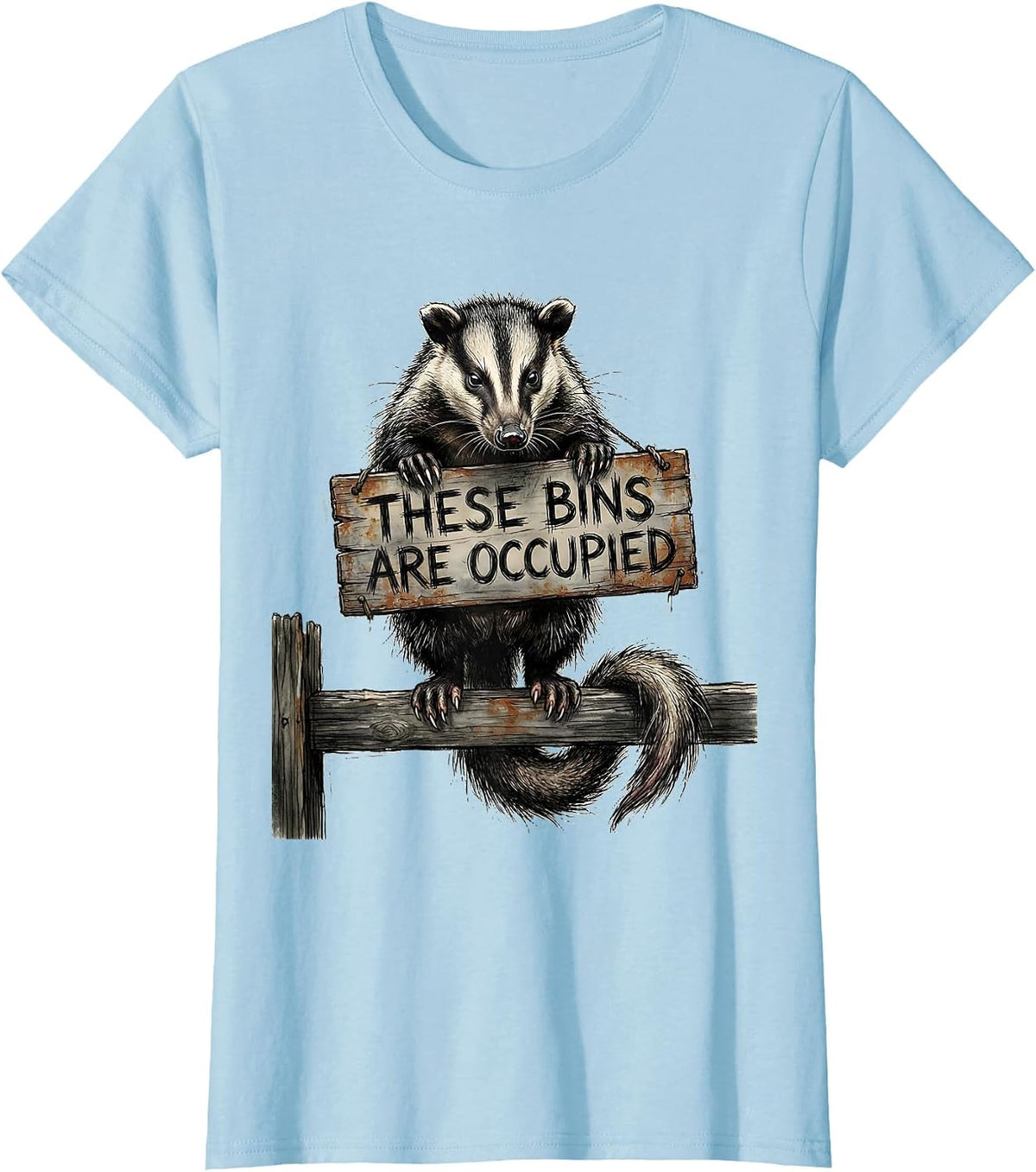 Women's These Bins Are Occupied Funny Opossum Meme Deadpan Humor T-Shirt - Baby Blue