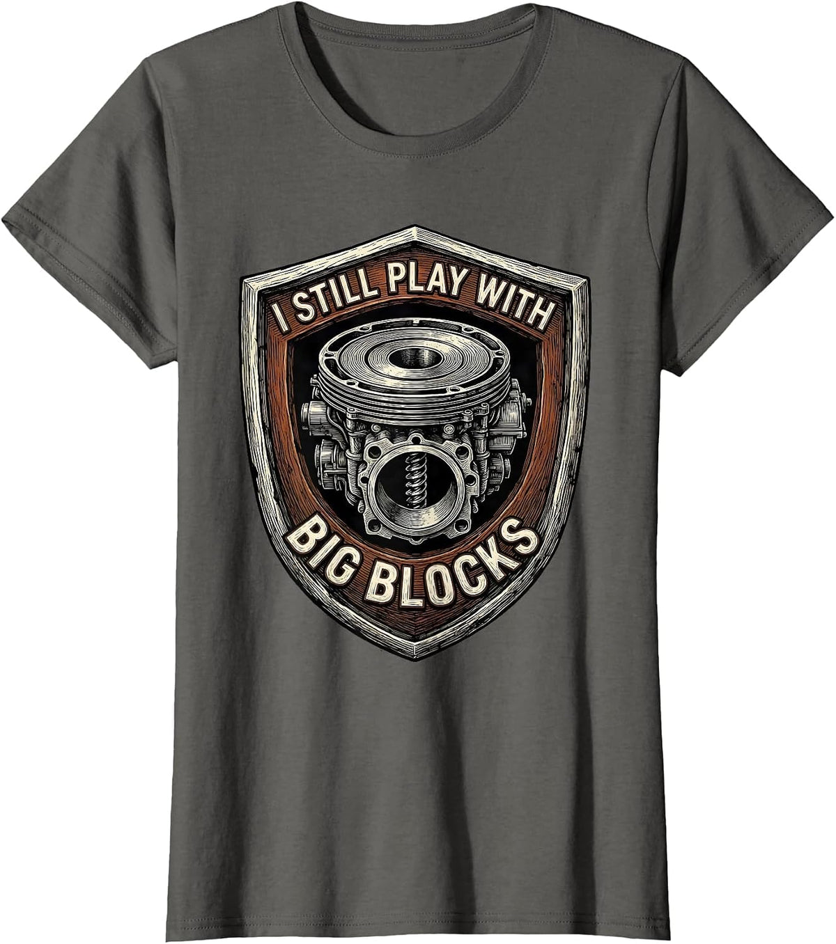 Women's I Still Play With Big Blocks Funny Mechanic Garage Motor T-Shirt - Asphalt Grey