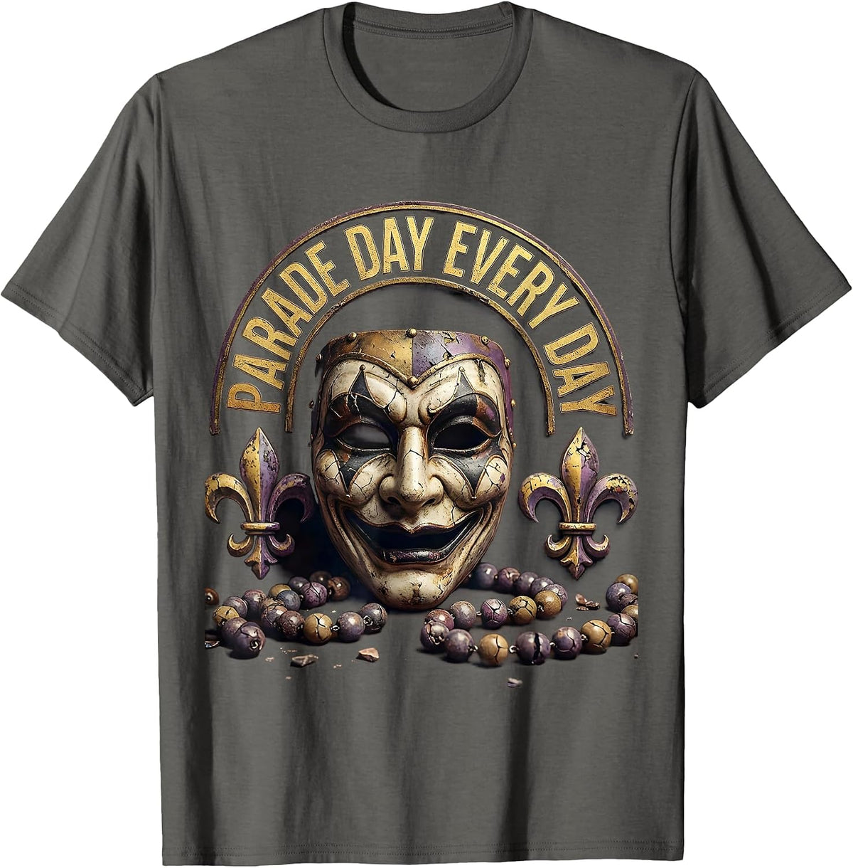Parade Day Every Day Mardi Gras Celebration Design T-Shirt - Asphalt Grey
