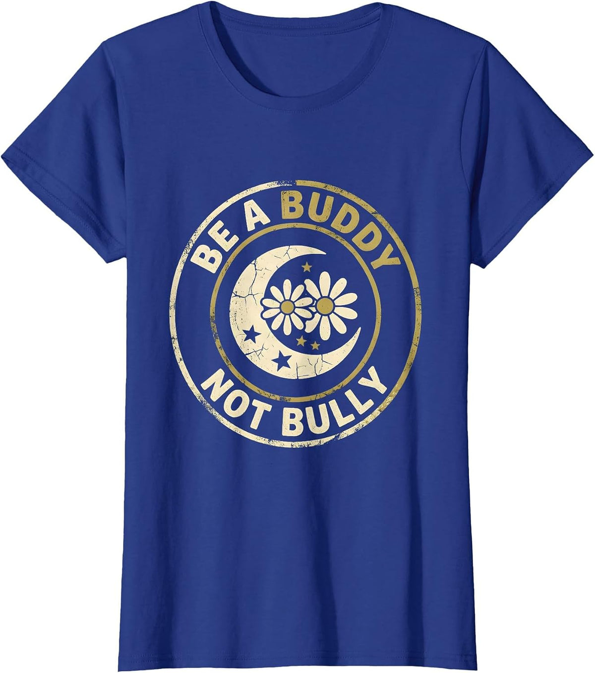 Women's Be a Buddy Not a Bully Anti-Bullying Design T-Shirt - Royal Blue