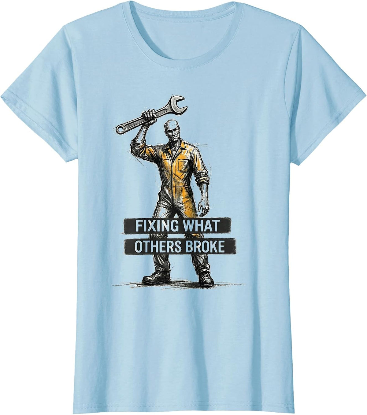 Women's Fixing What Others Broke Mechanic Design T-Shirt - Baby Blue