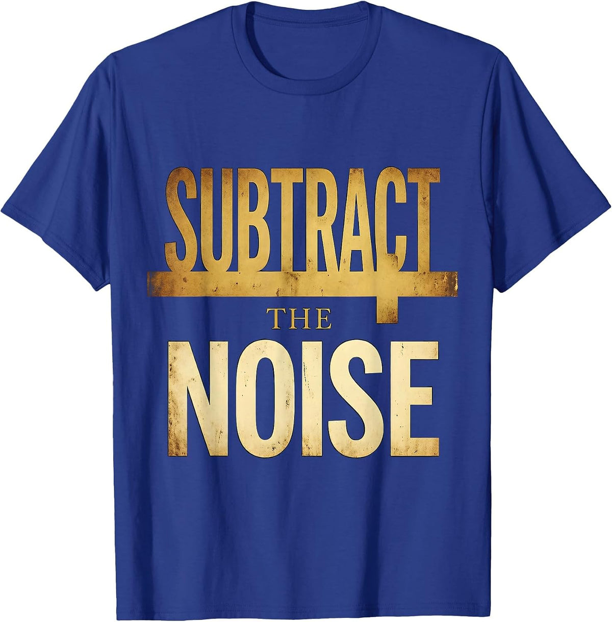 Subtract the Noise Minimalist Mindset Design T-Shirt - Royal Blue
