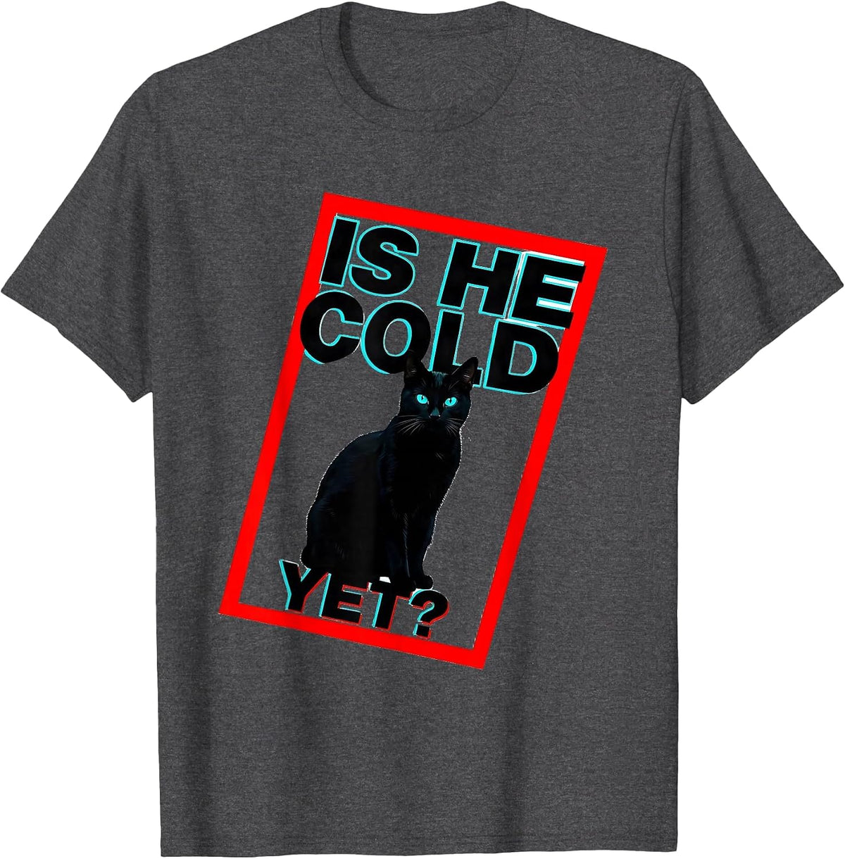 Men's Is He Cold Yet Dark Humor Gothic Cat Raven Humor T-Shirt - Dark Heather Grey