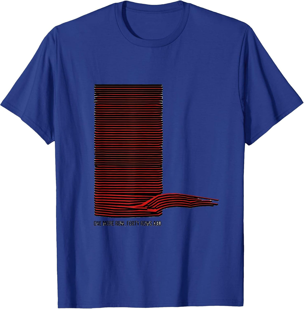 One More Row Forty Rows Ago Funny Knitting Quilter Gift T-Shirt - Royal Blue