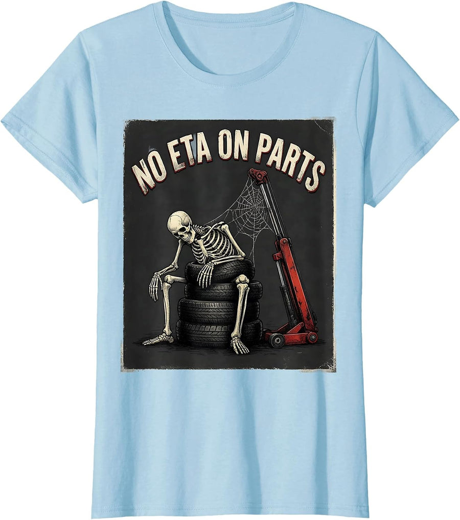 Women's No ETA On Parts Funny Mechanic Skeleton Auto Repair T-Shirt - Baby Blue