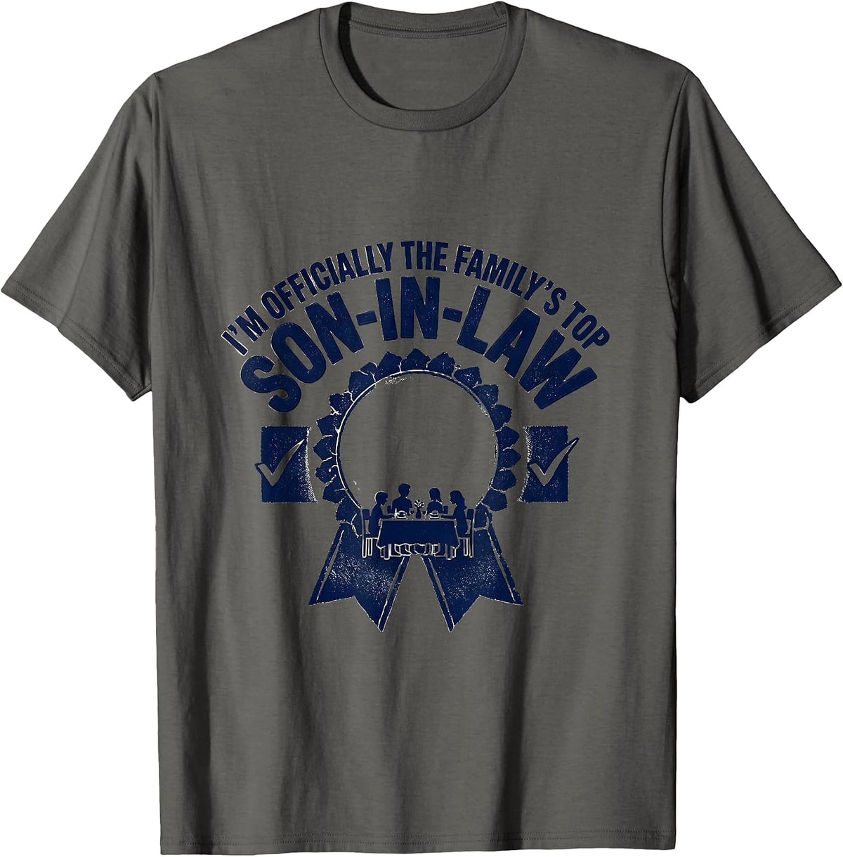 I'm Officially The Family's Top Son-In-Law Funny T-Shirt - Asphalt Grey
