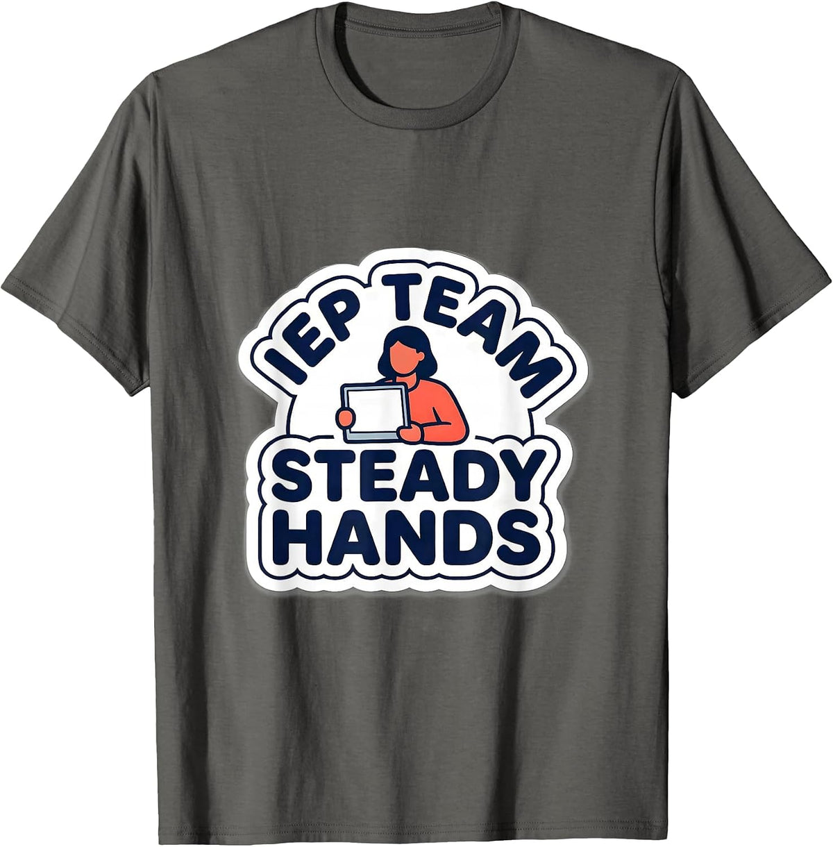 Men's IEP Team Steady Hands Special Education Teacher Appreciation T-Shirt - Asphalt Grey