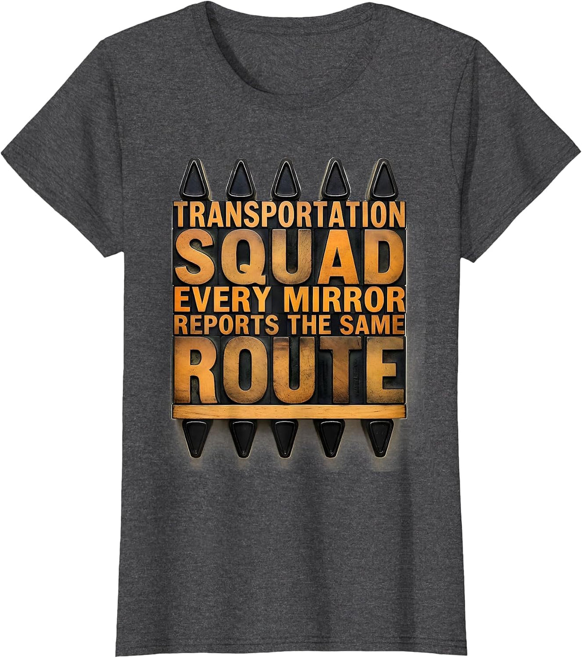 Women's Transportation Squad, Every Mirror Reports The Same Route T-Shirt - Dark Heather Grey