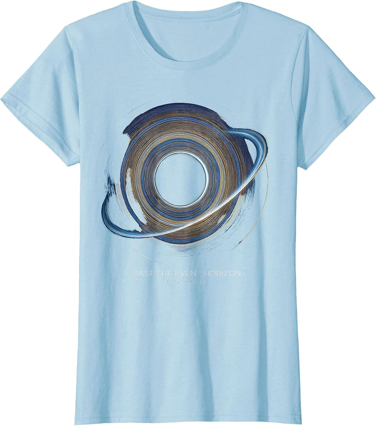 Past The Event Horizon, Escape Ends Cosmic Astrophysics T-Shirt, Women, Baby Blue, XX-Large - As Pictured