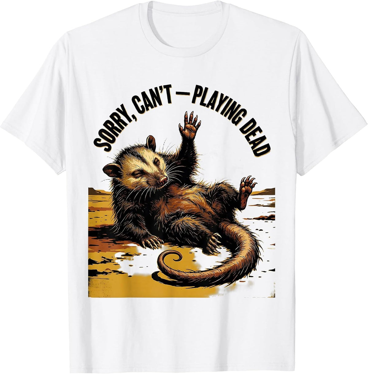 Men's Sorry Can't Playing Dead Funny Opossum Meme Animal Lover T-Shirt - White