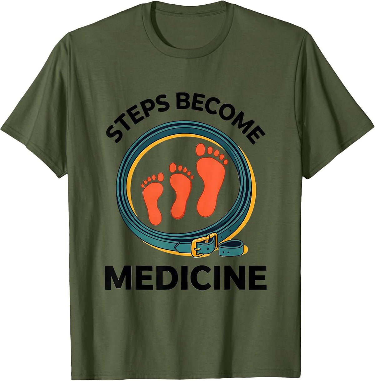 Steps Become Medicine Physical Therapy PT Therapist Gift T-Shirt - Olive Green