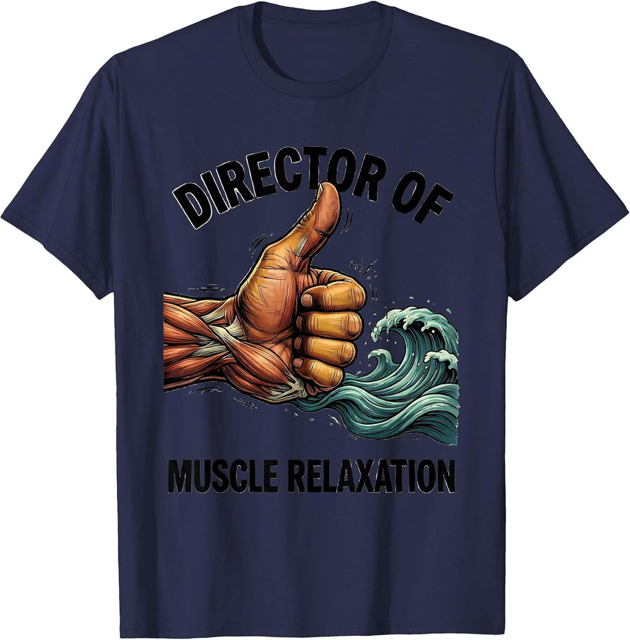 Director of Muscle Relaxation Funny Massage Therapist T-Shirt - Navy Blue