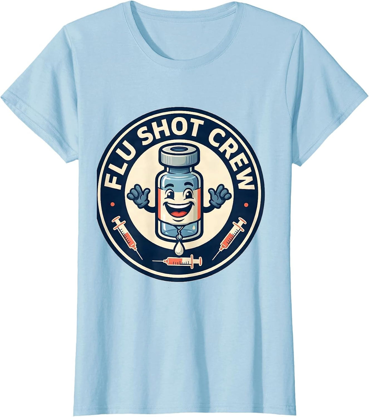Women's Flu Shot Crew Funny Nurse Doctor Vaccine Humor T-Shirt - Baby Blue