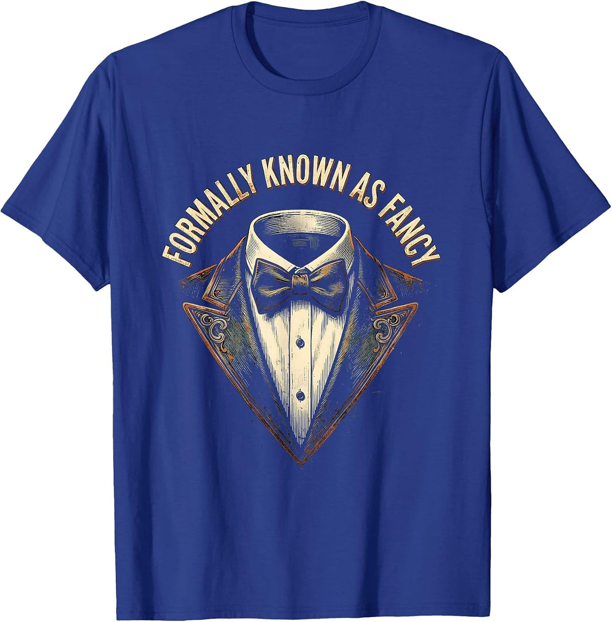 Formally Known As Fancy Tuxedo Humor Design T-Shirt - Royal Blue