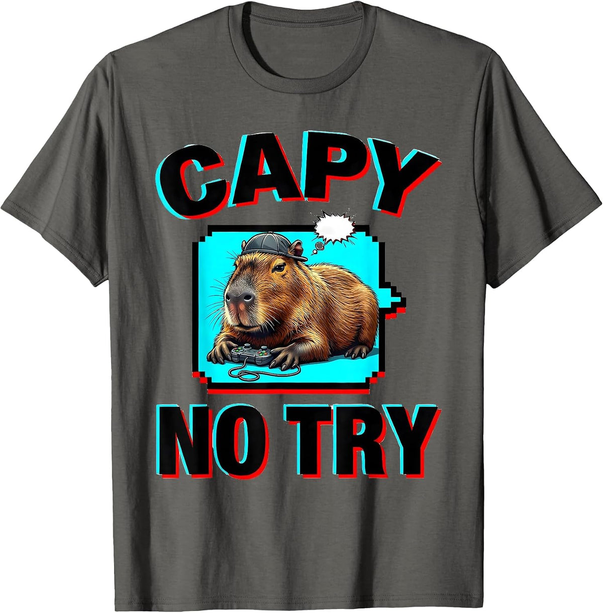 capy no try Pop Art Funny Capybara Gamer Meme T-Shirt - Asphalt Grey