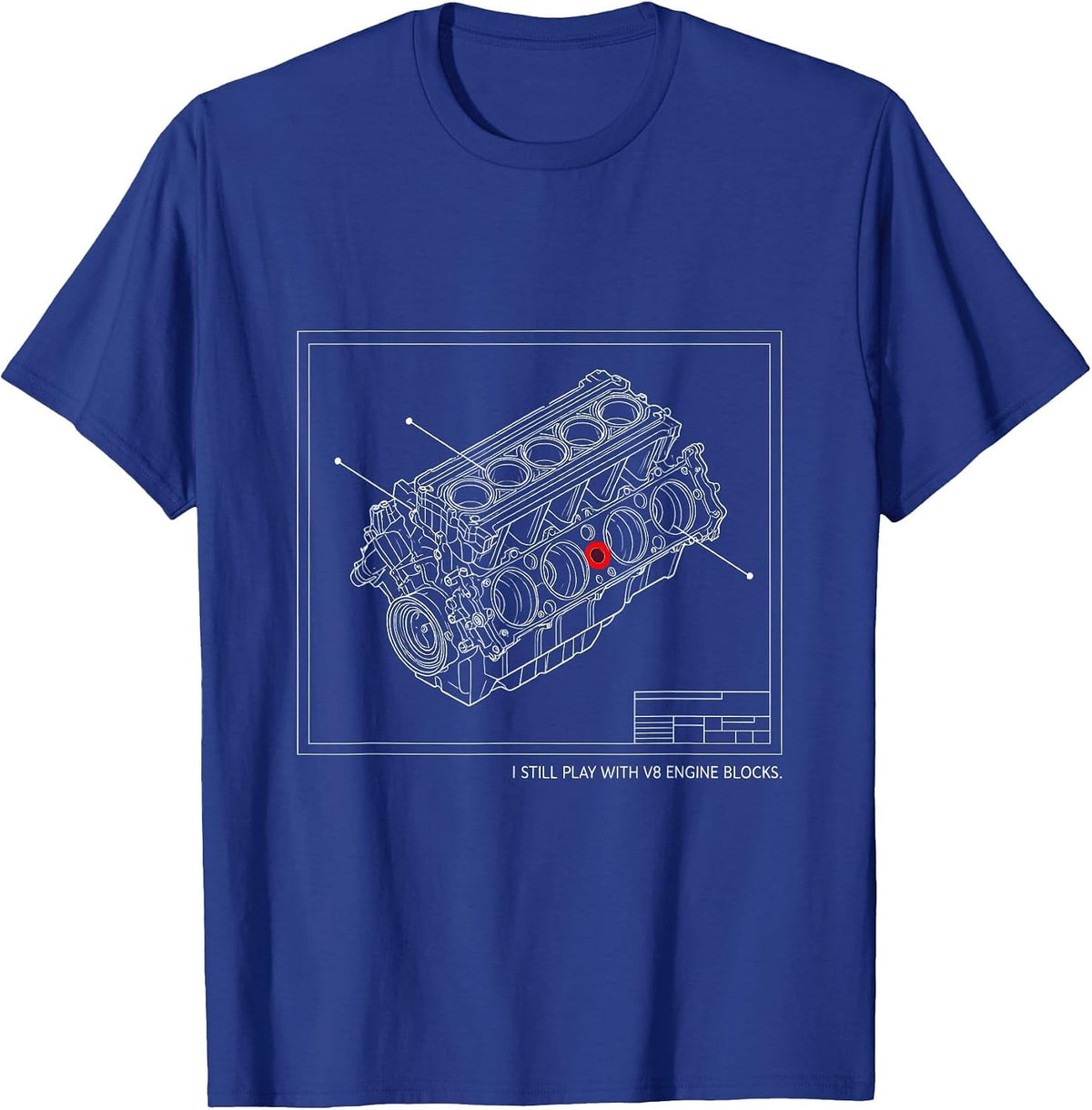 Men's I Still Play With V8 Engine Blocks Funny Mechanic Garage T-Shirt - Royal Blue