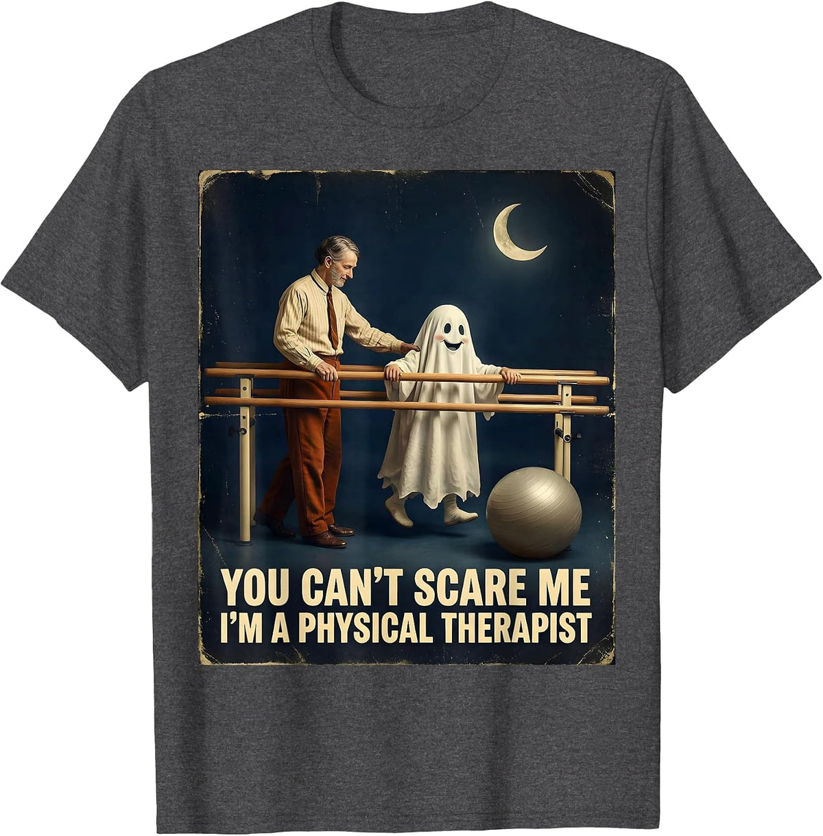 You Can't Scare Me I'm A Physical Therapist Vintage T-Shirt - Dark Heather Grey
