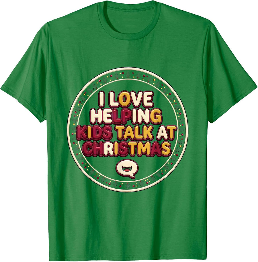 Men's I Love Helping Kids Talk at Christmas Speech Therapist SLP T-Shirt - Kelly Green