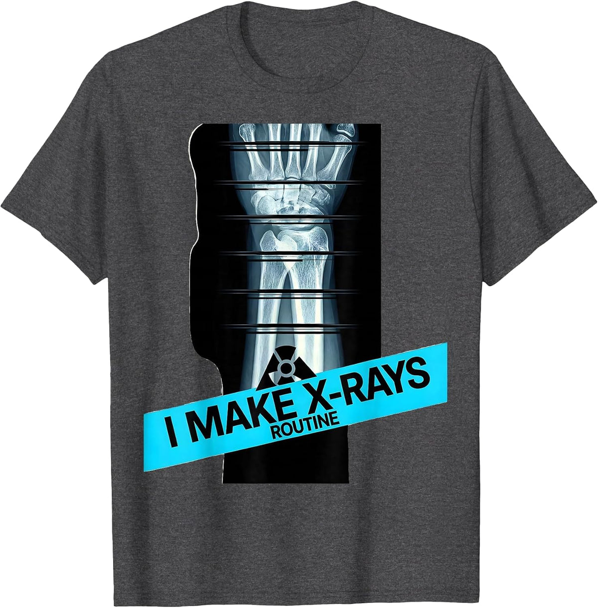 Men's I Make X-Rays Routine Funny Radiology Tech Rad Tech Humor T-Shirt - Dark Heather Grey