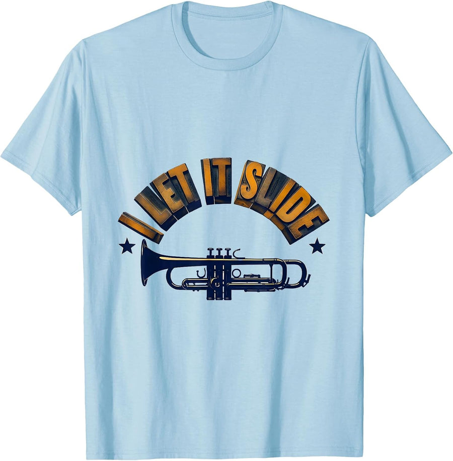Men's I Let It Slide Funny Trombone Player Brass Band Humor T-Shirt - Baby Blue