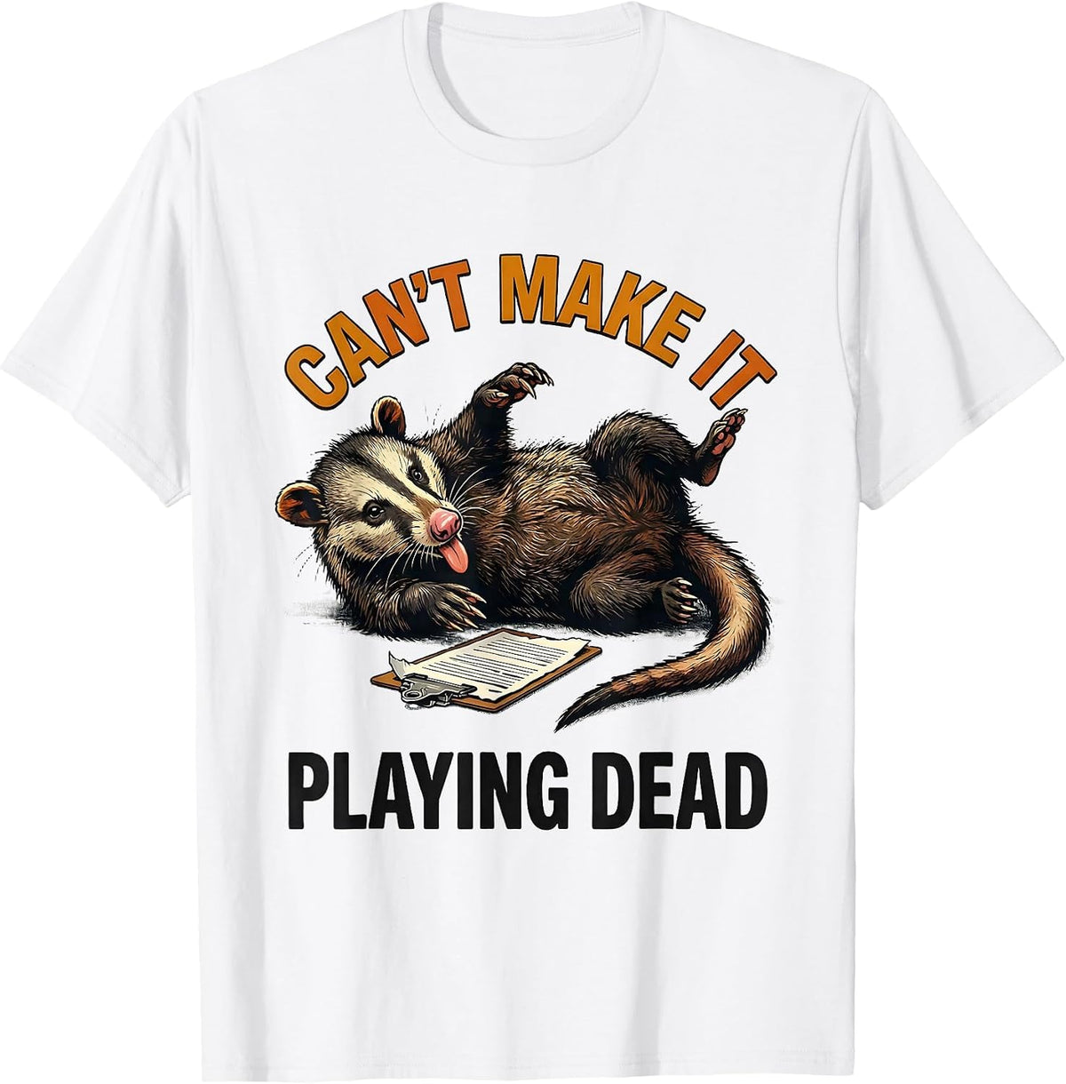 Men's Can't Make It Playing Dead Funny Opossum Animal Meme T-Shirt - White