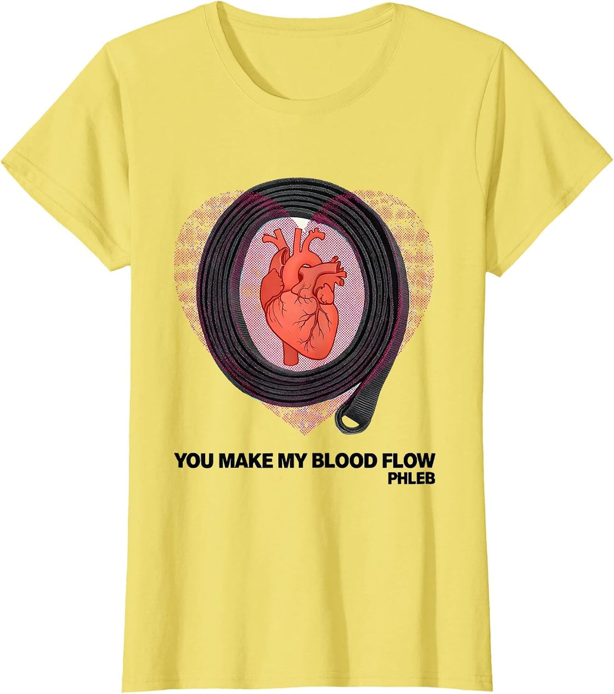 You Make My Blood Flow — PHLEB Funny Nurse Valentine’s Day T-Shirt - Lemon Yellow