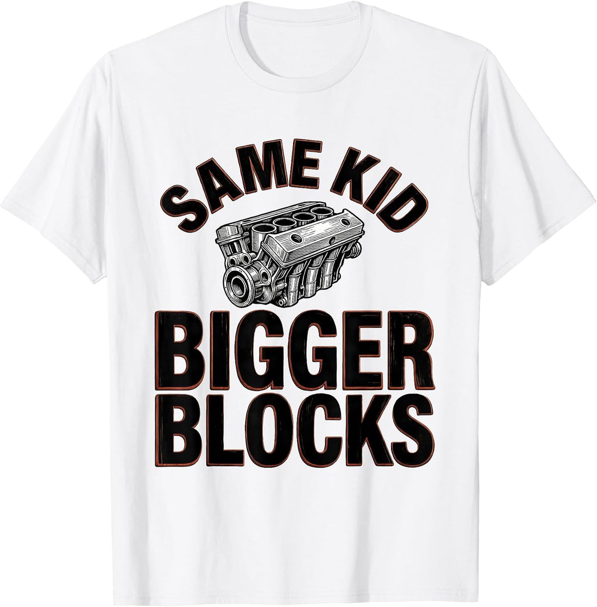 Men's Same Kid Bigger Blocks Funny Mechanic Garage Motor Engine T-Shirt - White
