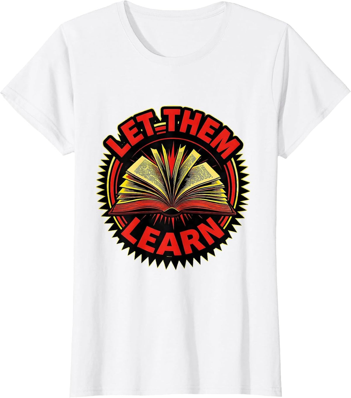 Let Them Learn Bold Statement Design T-Shirt - White