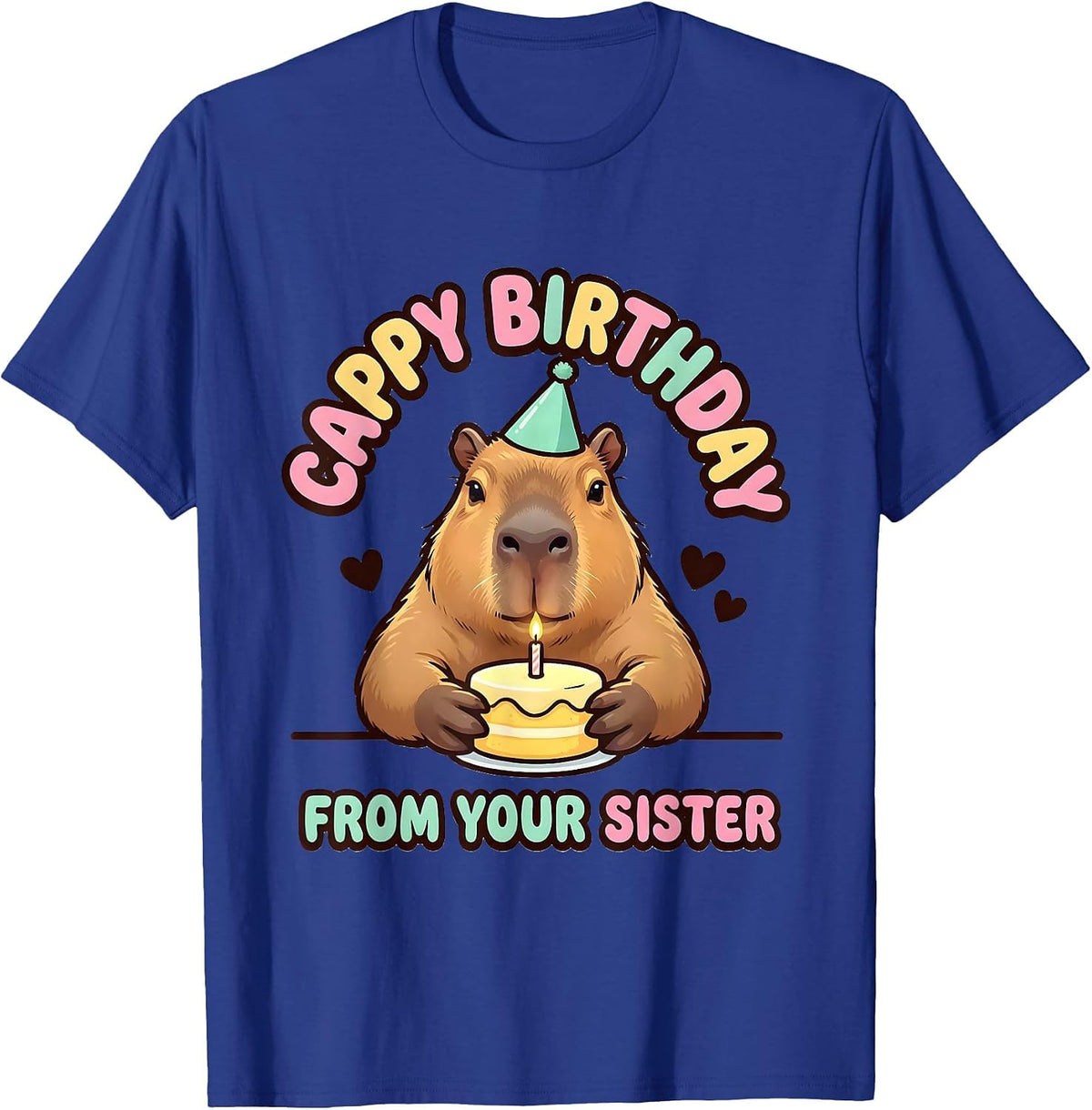 Cappy Birthday From Your Sister Funny Capybara Birthday Gift T-Shirt - Royal Blue