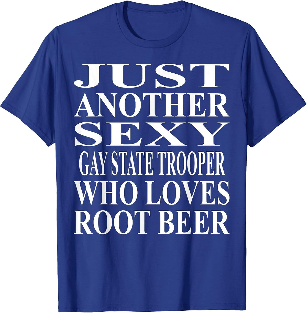 Gay State Trooper Apparel | Amazing Funny Root Beer Design T-Shirt - Royal Blue
