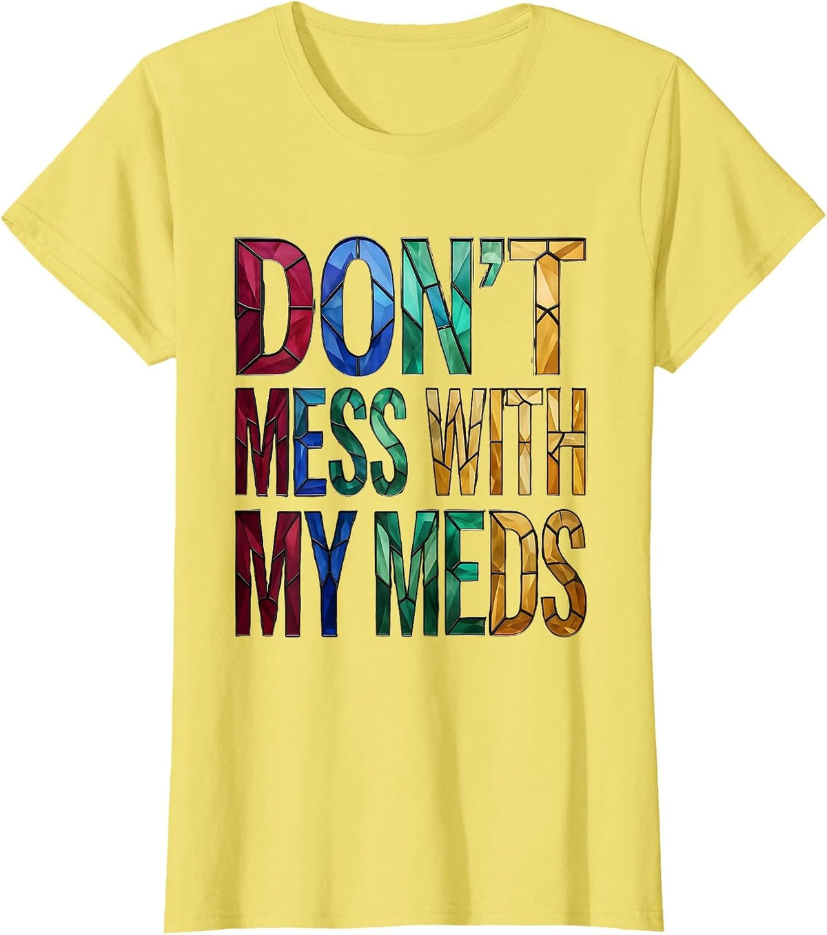 Women's Don't Mess With My Meds Pharmacy Technician T-Shirt - Lemon Yellow