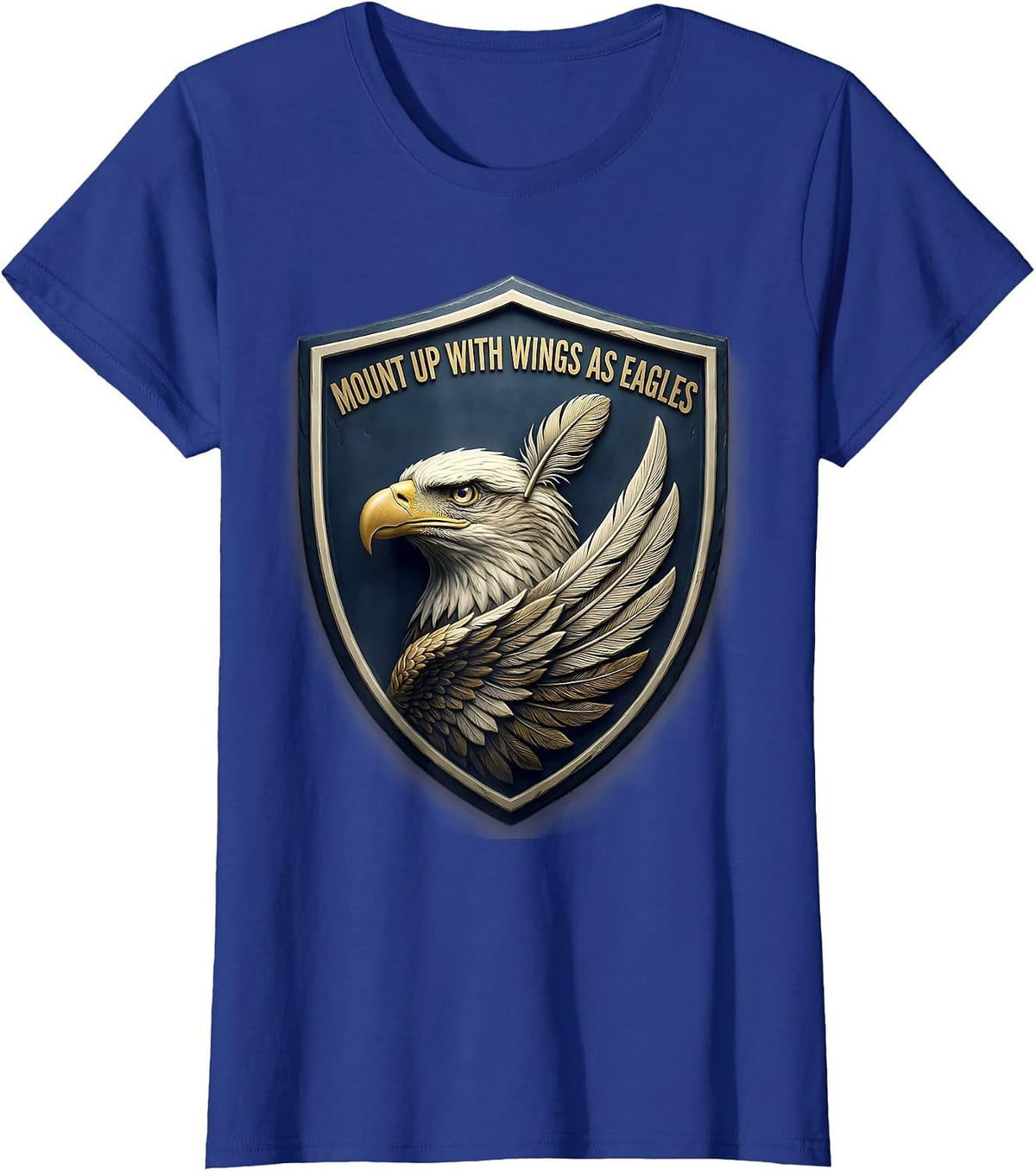 Women's Mount Up With Wings As Eagles Eagle Emblem Faith Gift T-Shirt - Royal Blue