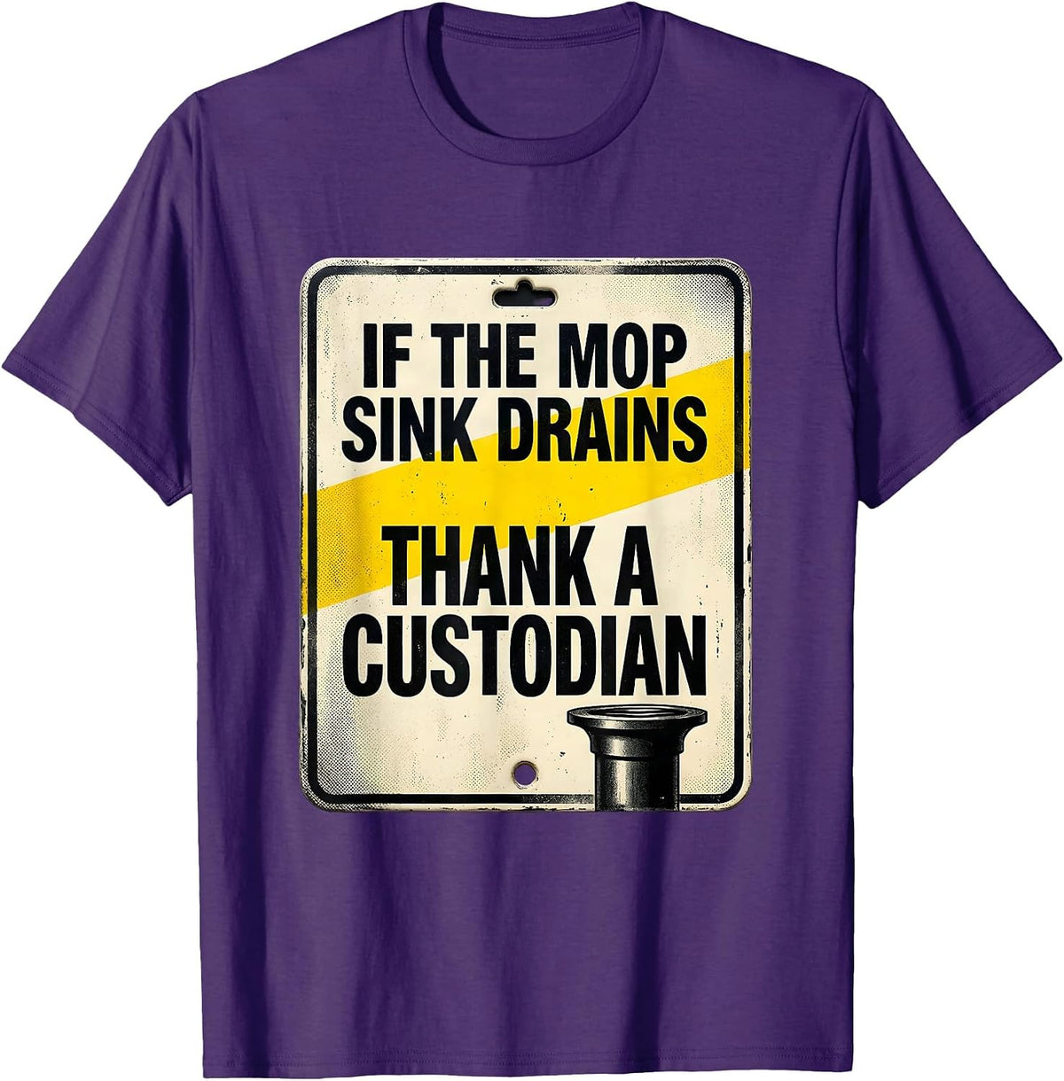 Men's If The Mop Sink Drains, Thank A Custodian Funny T-Shirt - Purple