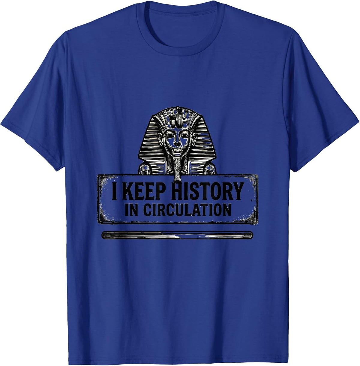 I Keep History In Circulation Funny History Teacher History T-Shirt - Royal Blue
