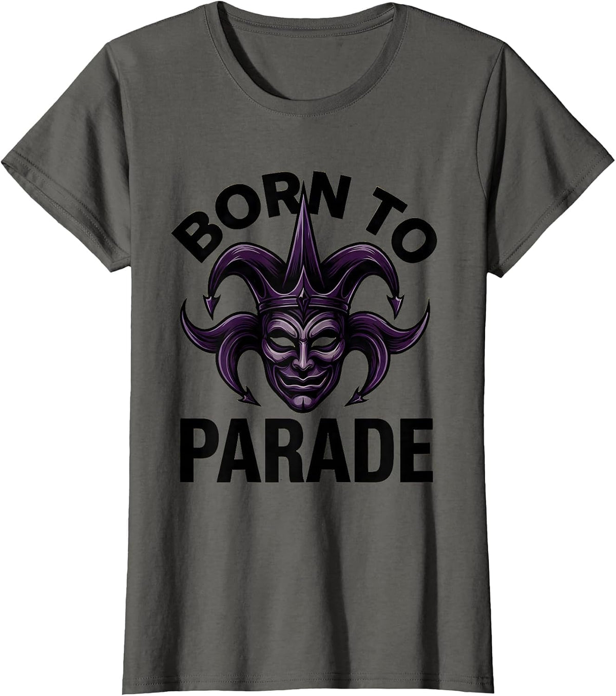 Women's Born to Parade Mardi Gras Festive Design T-Shirt - Asphalt Grey