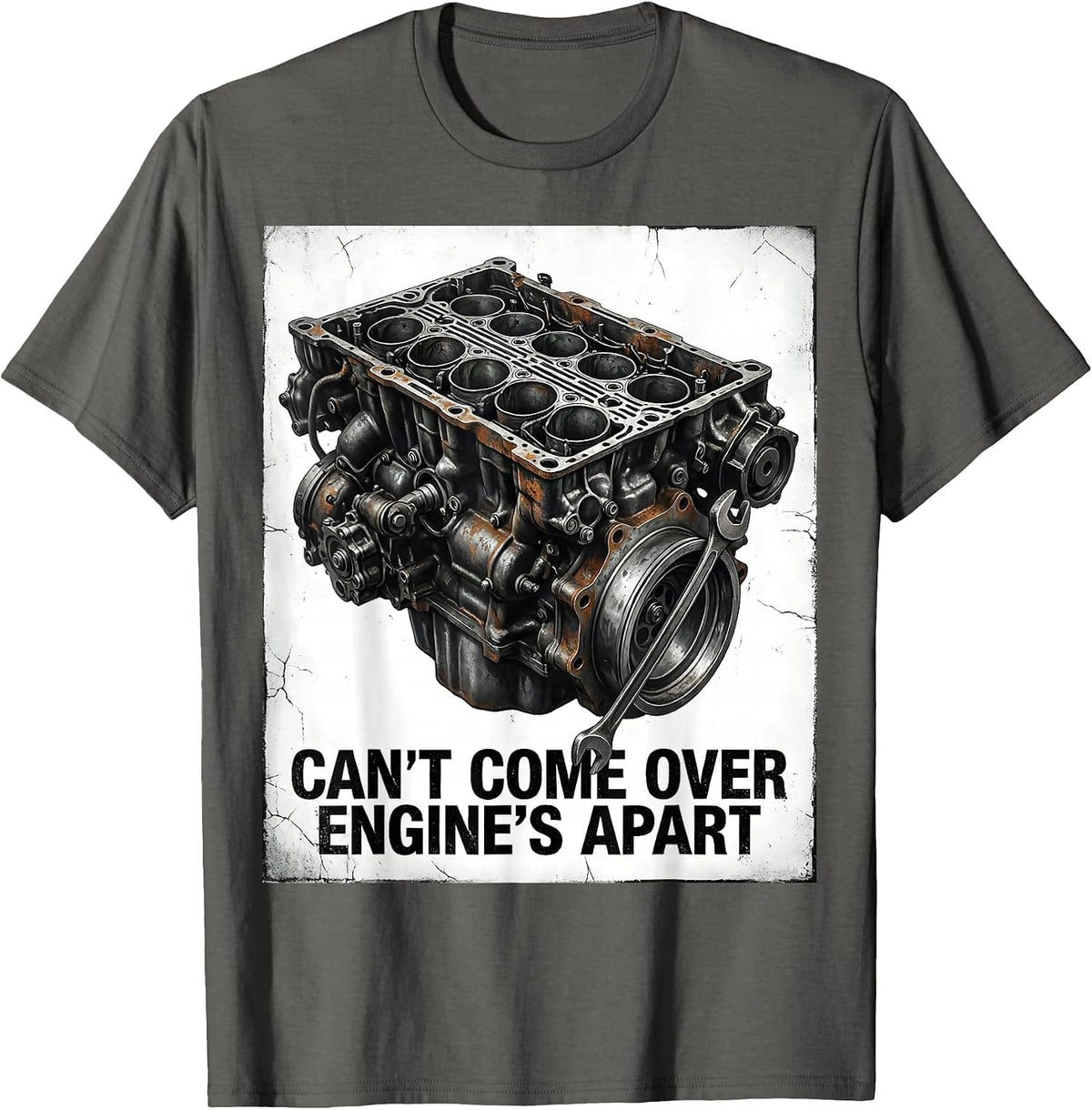 Men's Can't Come Over Engine's Apart Distressed Mechanic Garage T-Shirt - Asphalt Grey