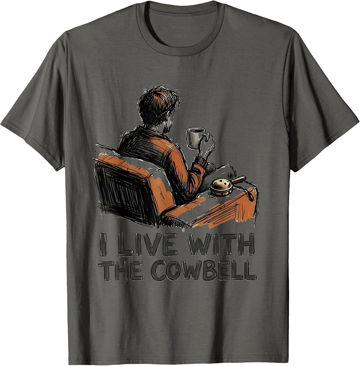 Men's I Live With The Cowbell Funny Drummer Meme Sarcastic Humor T-Shirt - Asphalt Grey