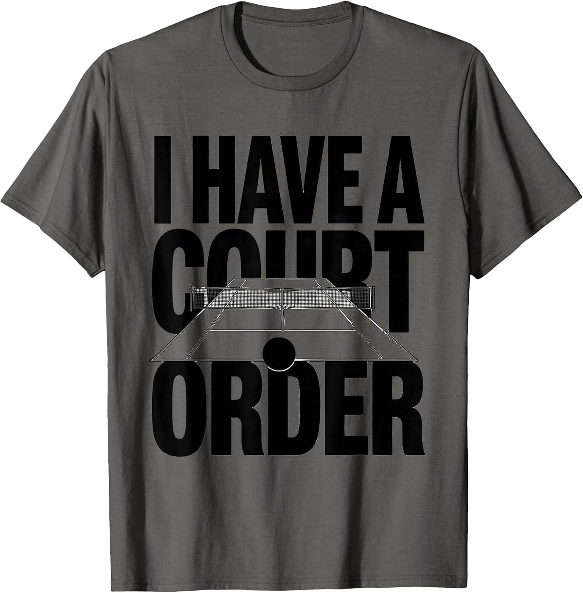 I Have A Court Order Funny Tennis Player Gift for Grandpa T-Shirt - Asphalt Grey