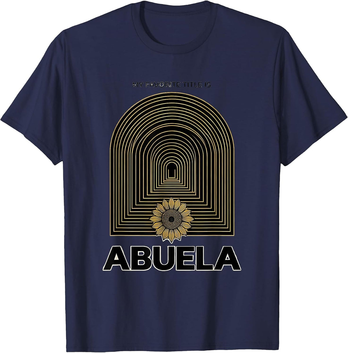 My Favorite Title Is Abuela Art Deco Sunflower Grandma T-Shirt - Navy Blue