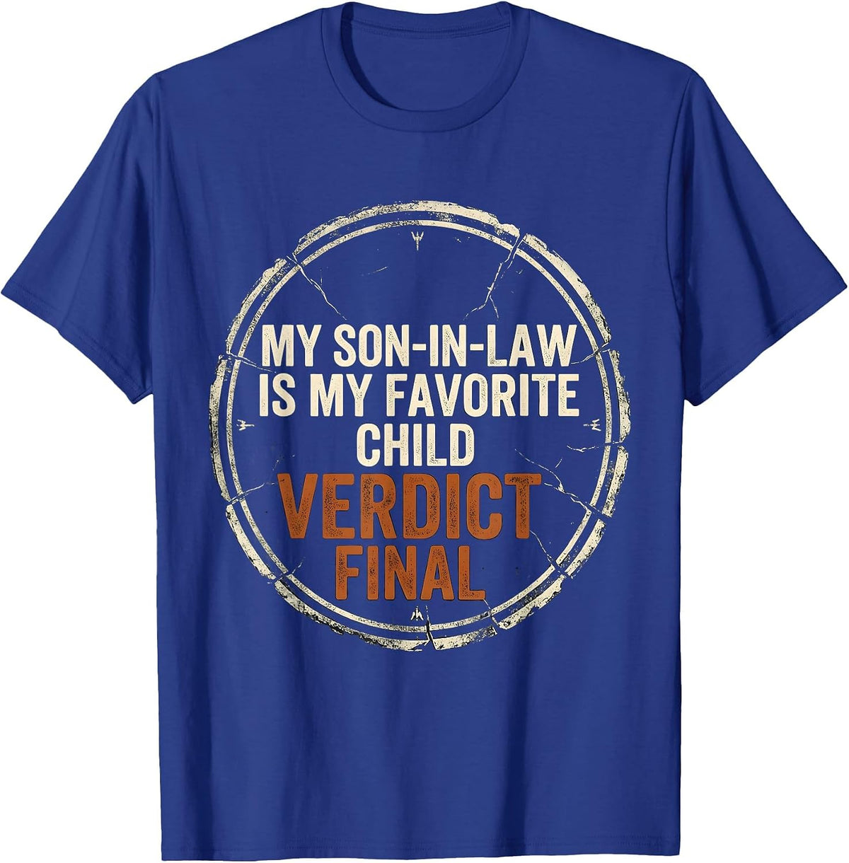 My Son-In-Law Is My Favorite Child, Verdict Final Funny T-Shirt - Royal Blue